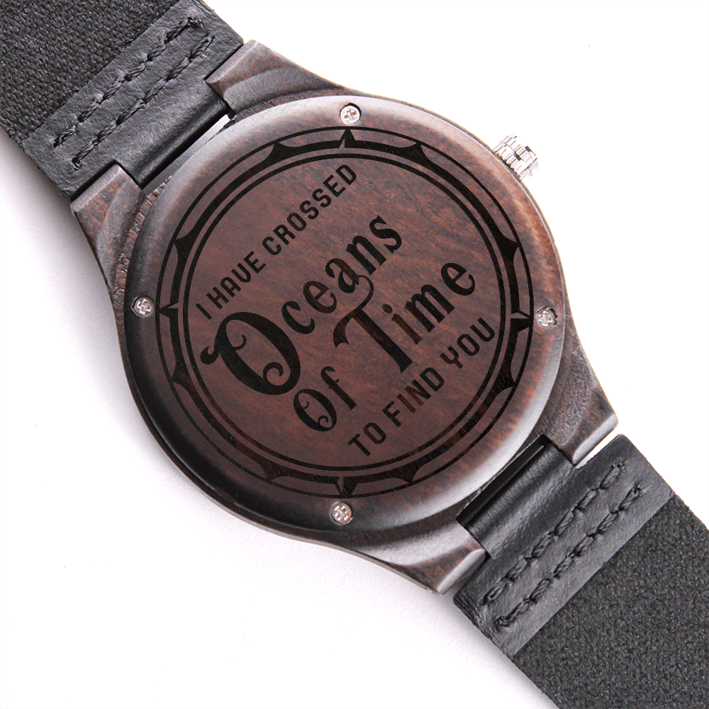 I Have Crossed Oceans - Engraved Wood Watch