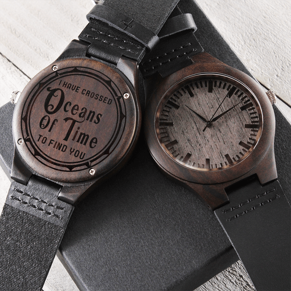 I Have Crossed Oceans - Engraved Wood Watch