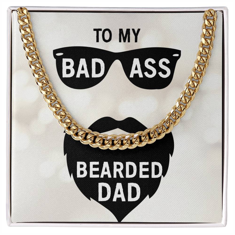 To My Bad Ass Bearded Dad - Cuban Link Chain