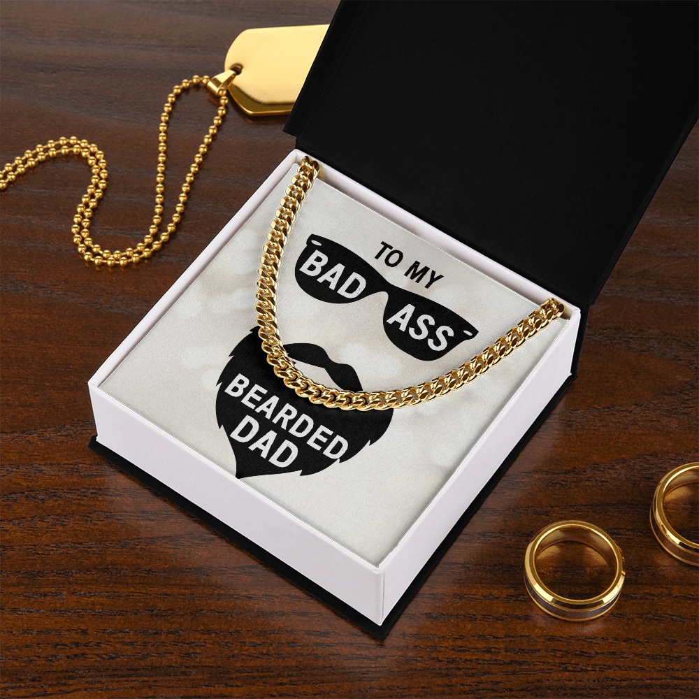 To My Bad Ass Bearded Dad - Cuban Link Chain