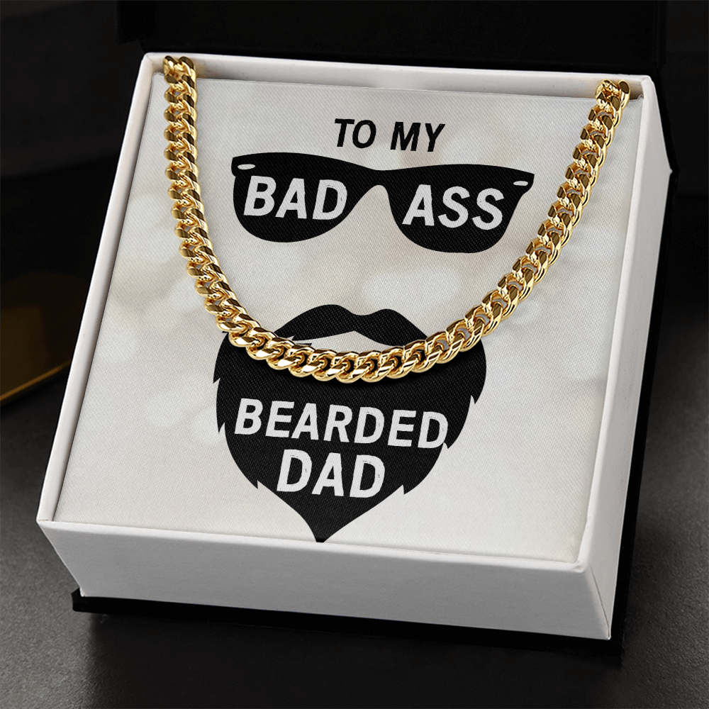 To My Bad Ass Bearded Dad - Cuban Link Chain