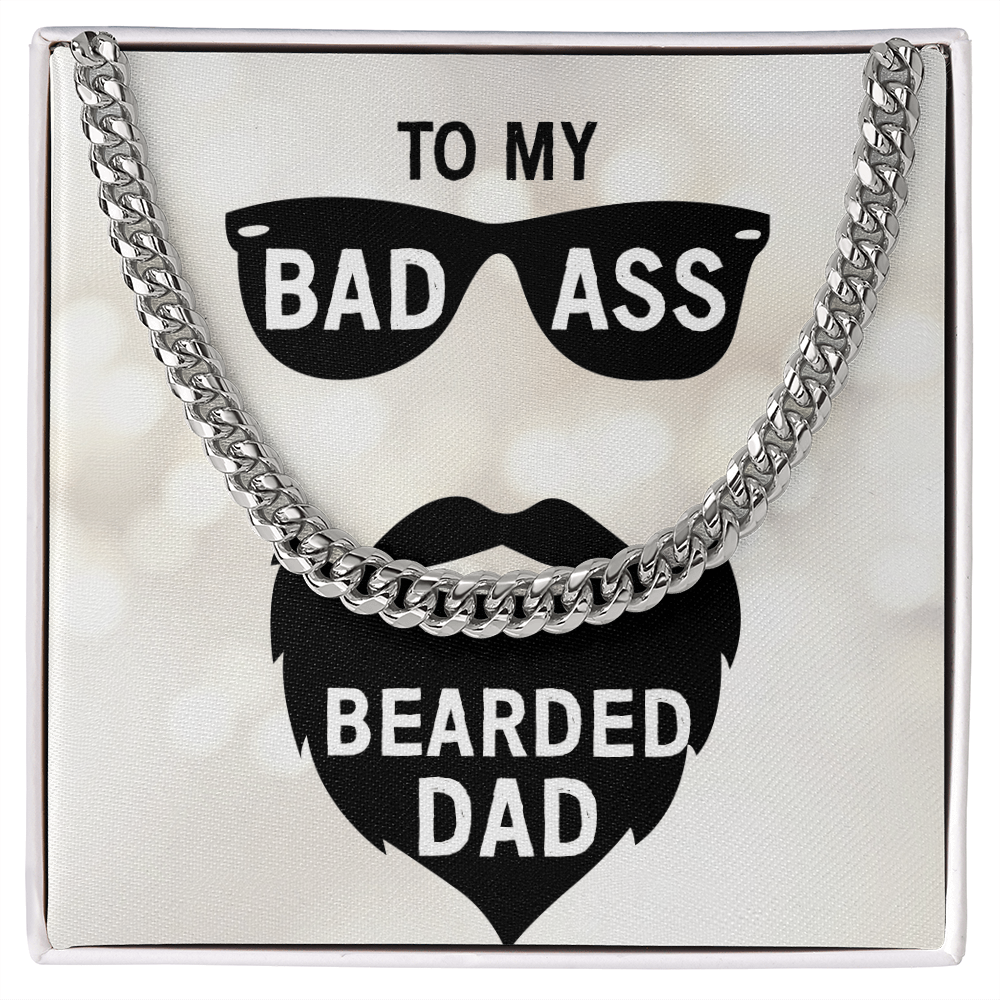 To My Bad Ass Bearded Dad - Cuban Link Chain