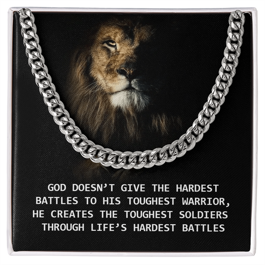 God Doesn't Give The Hardest Battles - Cuban Link Chain