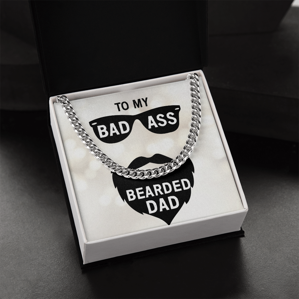 To My Bad Ass Bearded Dad - Cuban Link Chain