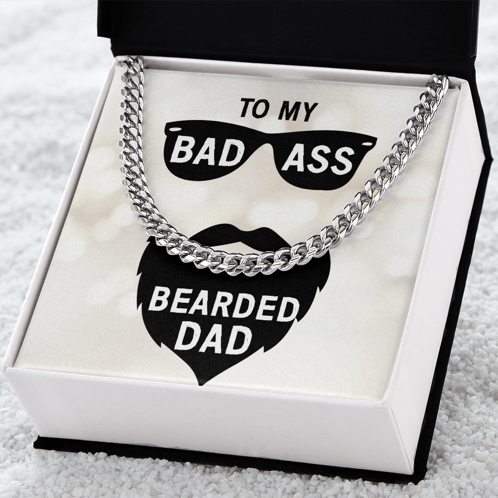 To My Bad Ass Bearded Dad - Cuban Link Chain