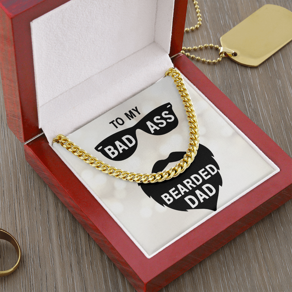 To My Bad Ass Bearded Dad - Cuban Link Chain