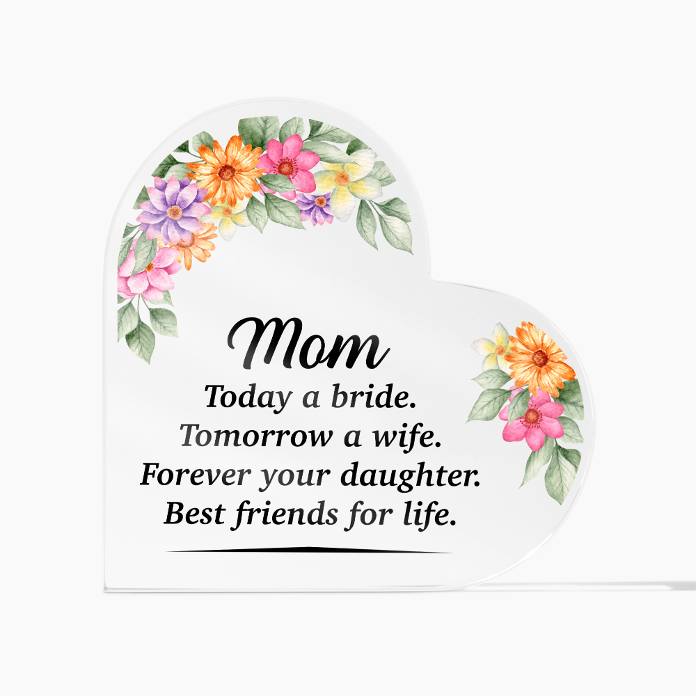 Mom Today a Bride - Acrylic Heart Keepsake Display