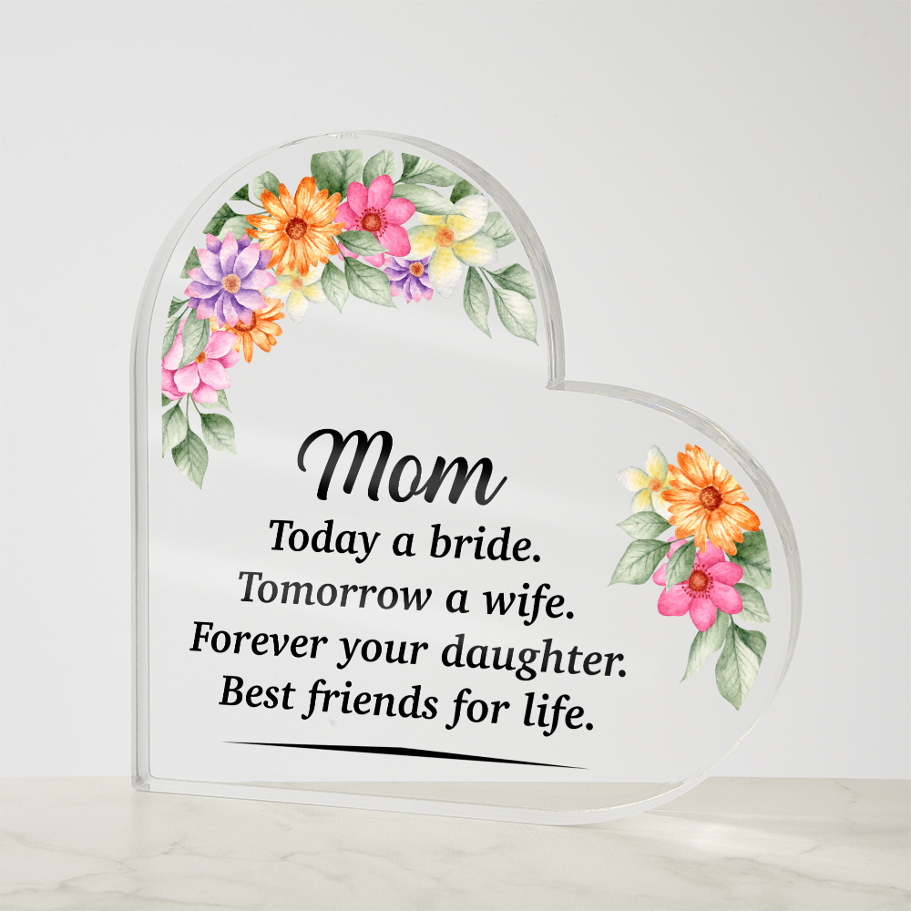Mom Today a Bride - Acrylic Heart Keepsake Display