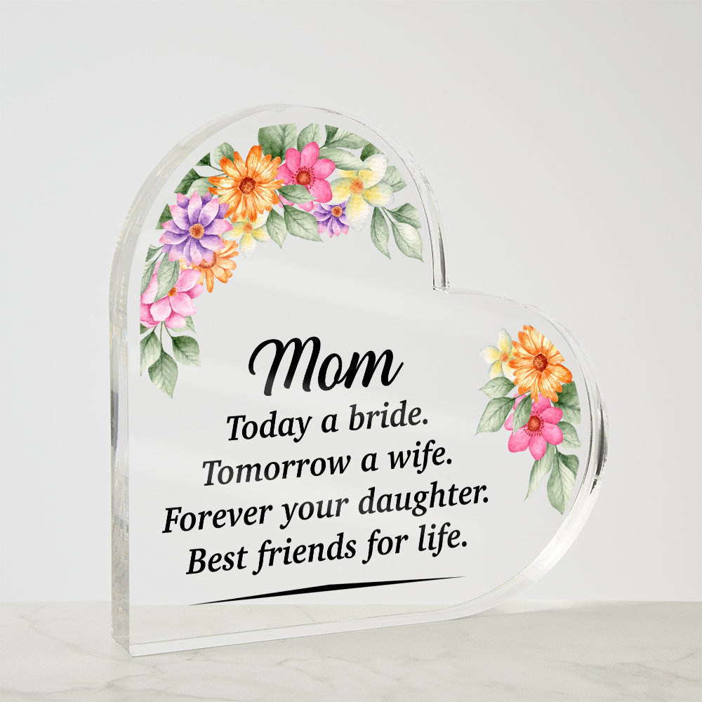 Mom Today a Bride - Acrylic Heart Keepsake Display
