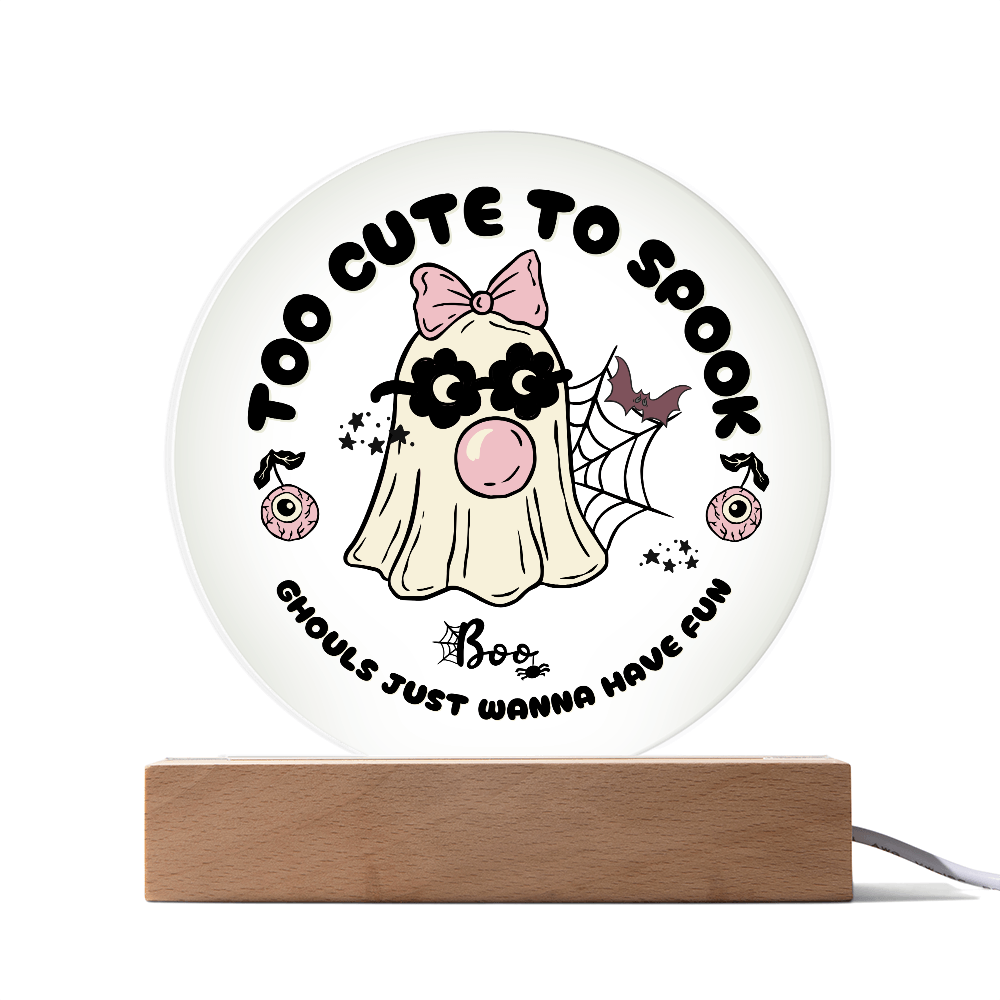 Too Cute To Spook - Halloween Acrylic LED Circle Plaque