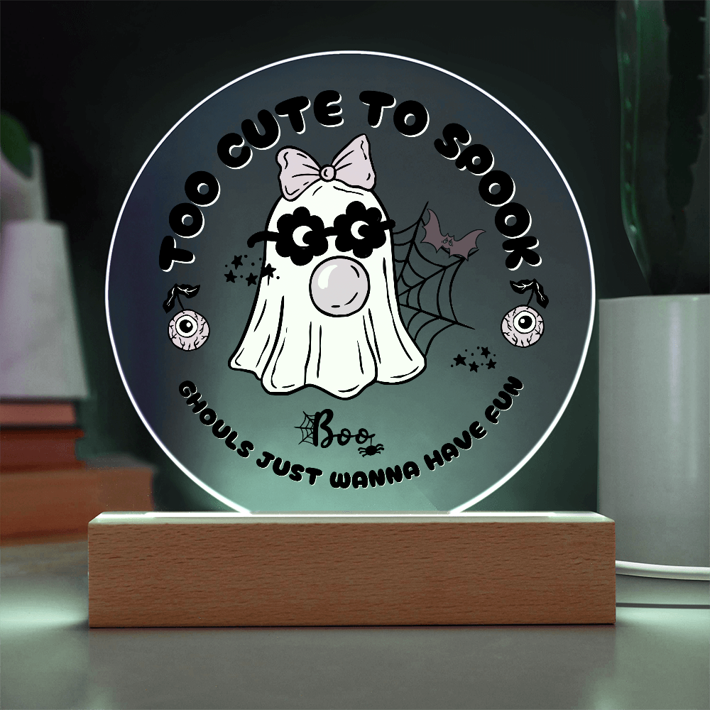 Too Cute To Spook - Halloween Acrylic LED Circle Plaque