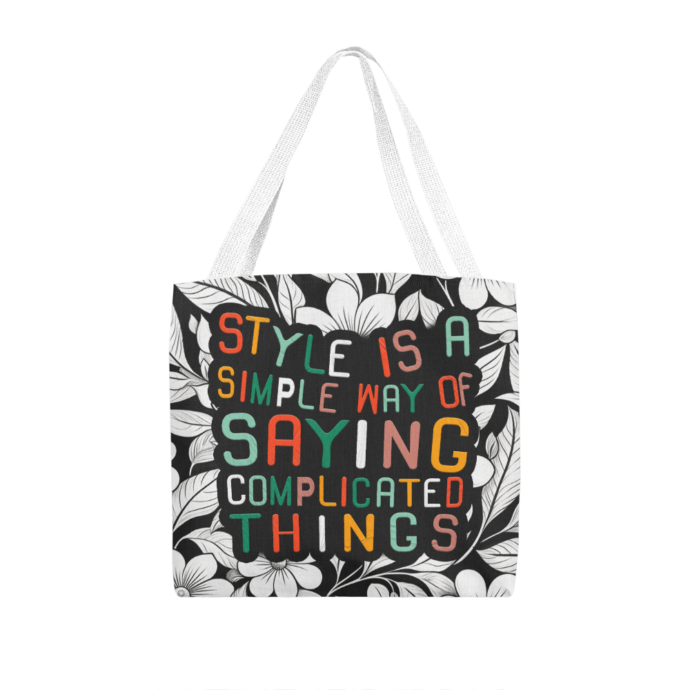 Style Is a Simple Way - Classic Tote Bag
