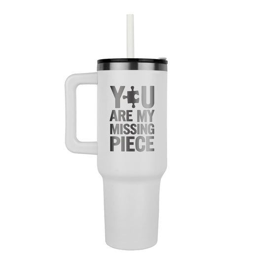 You Are My Missing Piece - Pinnacle 40oz Tumbler - Laser engraved