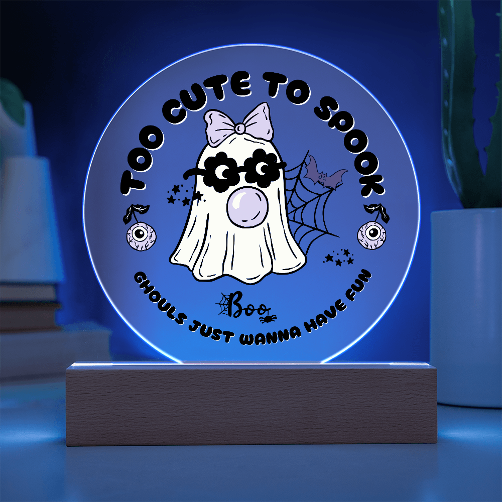 Too Cute To Spook - Halloween Acrylic LED Circle Plaque