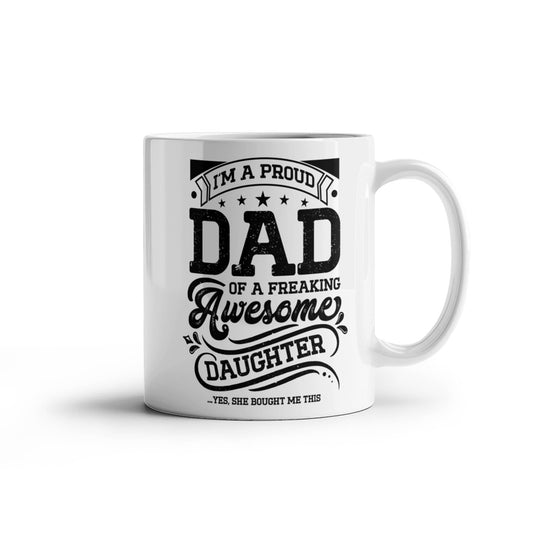 I'm a Proud Dad - White Ceramic Mug