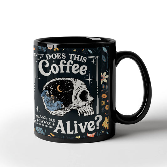 Does This Coffee Make Me Look Alive - Black Ceramic Mug