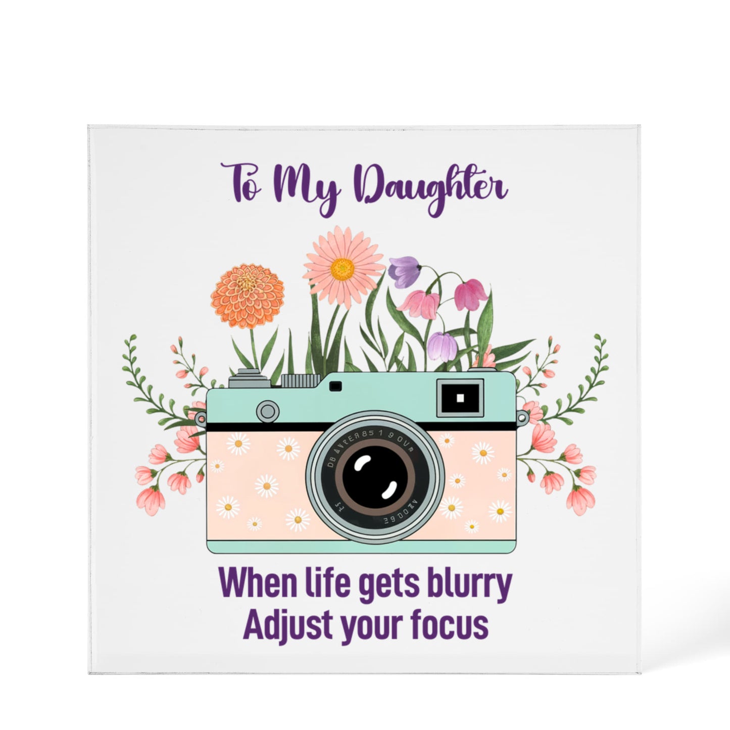 To My Daughter - Acrylic Block Keepsake Display 6" x 6"