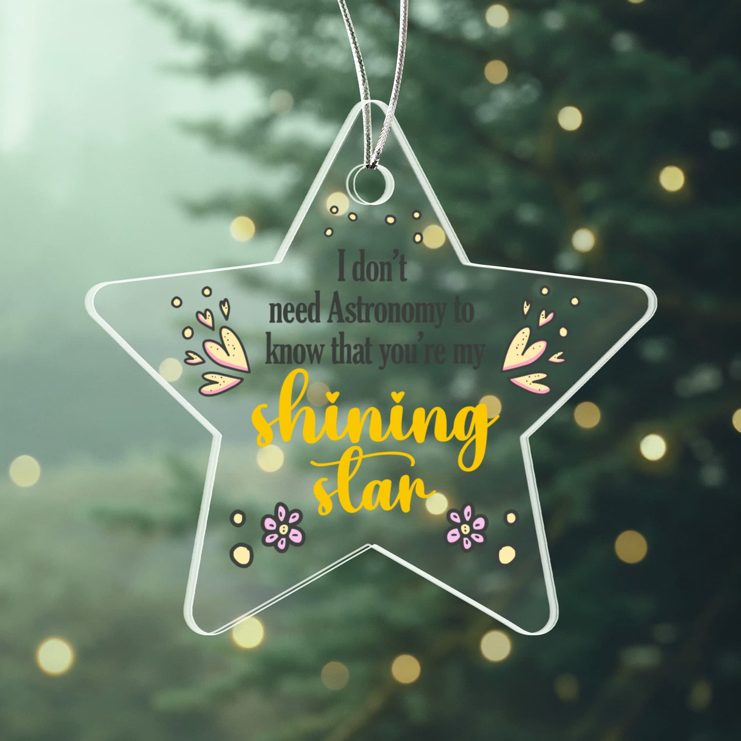 I Don't Need Astronomy - Acrylic Star Ornament