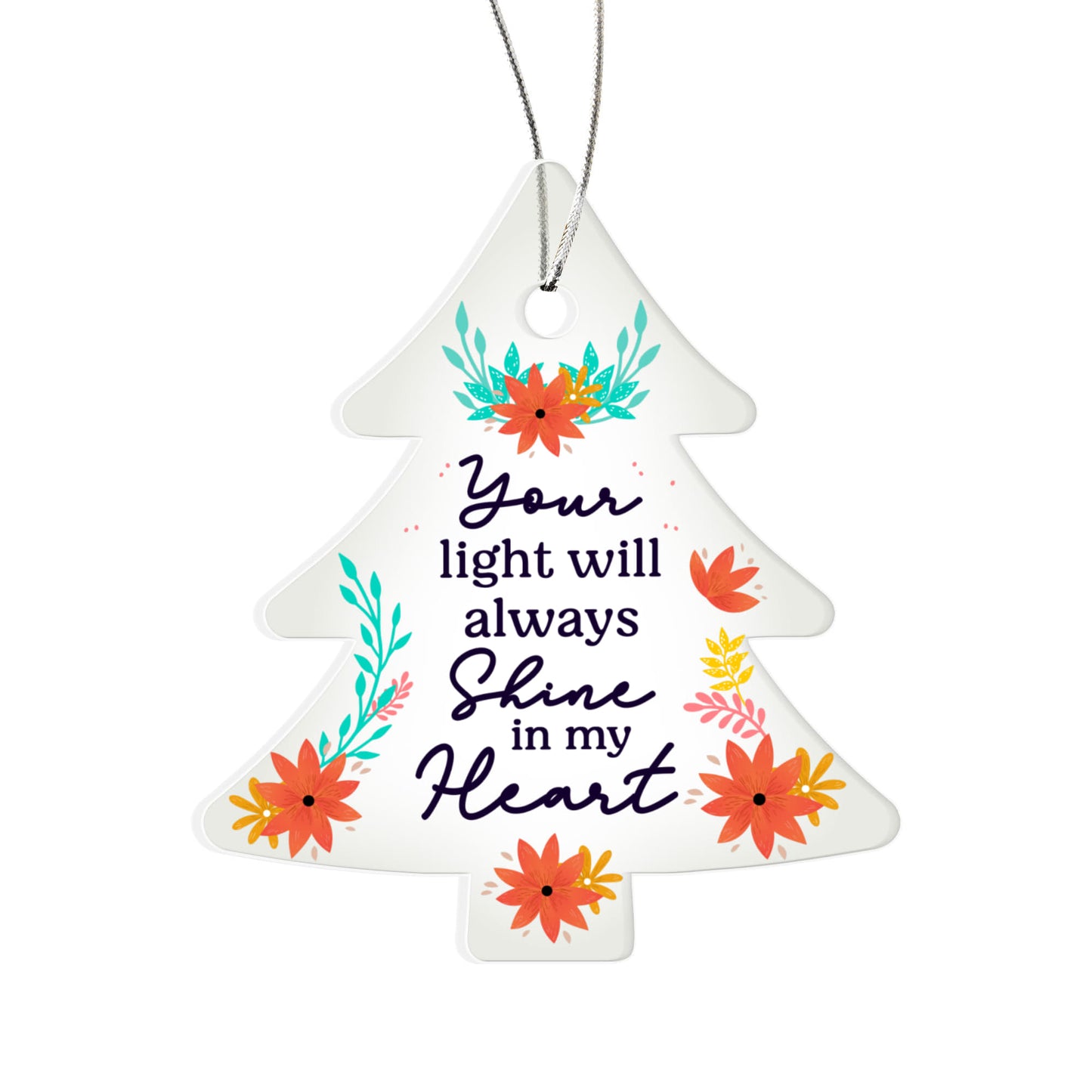 Your Light Will Always Shine - Acrylic Tree Ornament