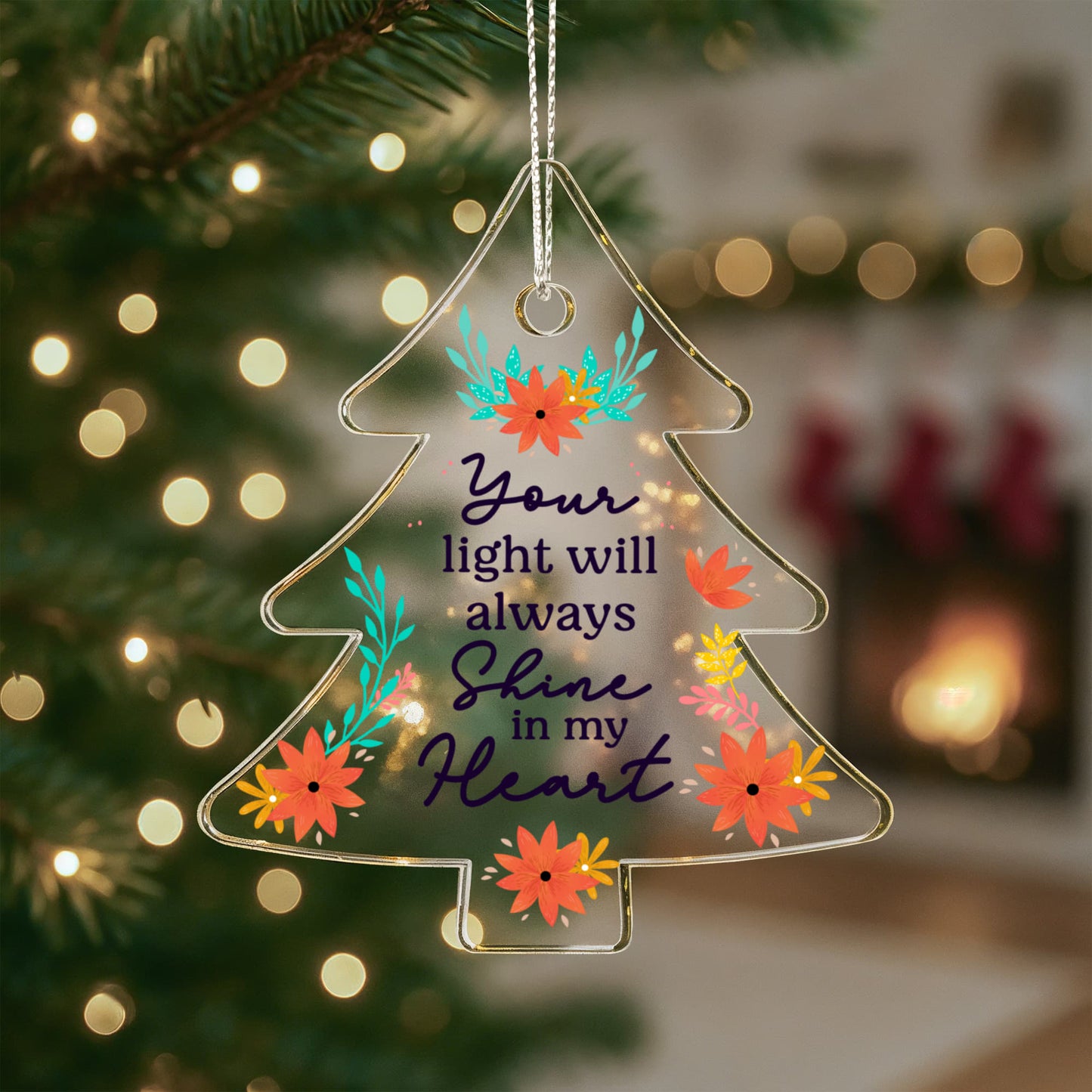 Your Light Will Always Shine - Acrylic Tree Ornament