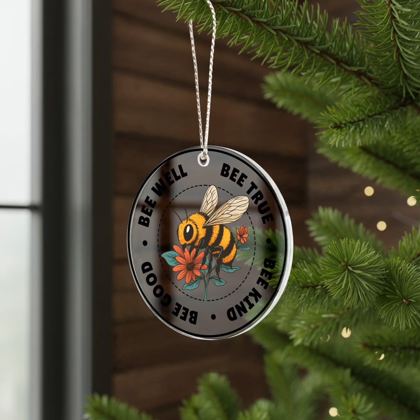 Bee Well Be True Be Good Be Kind - Acrylic Circle Ornament