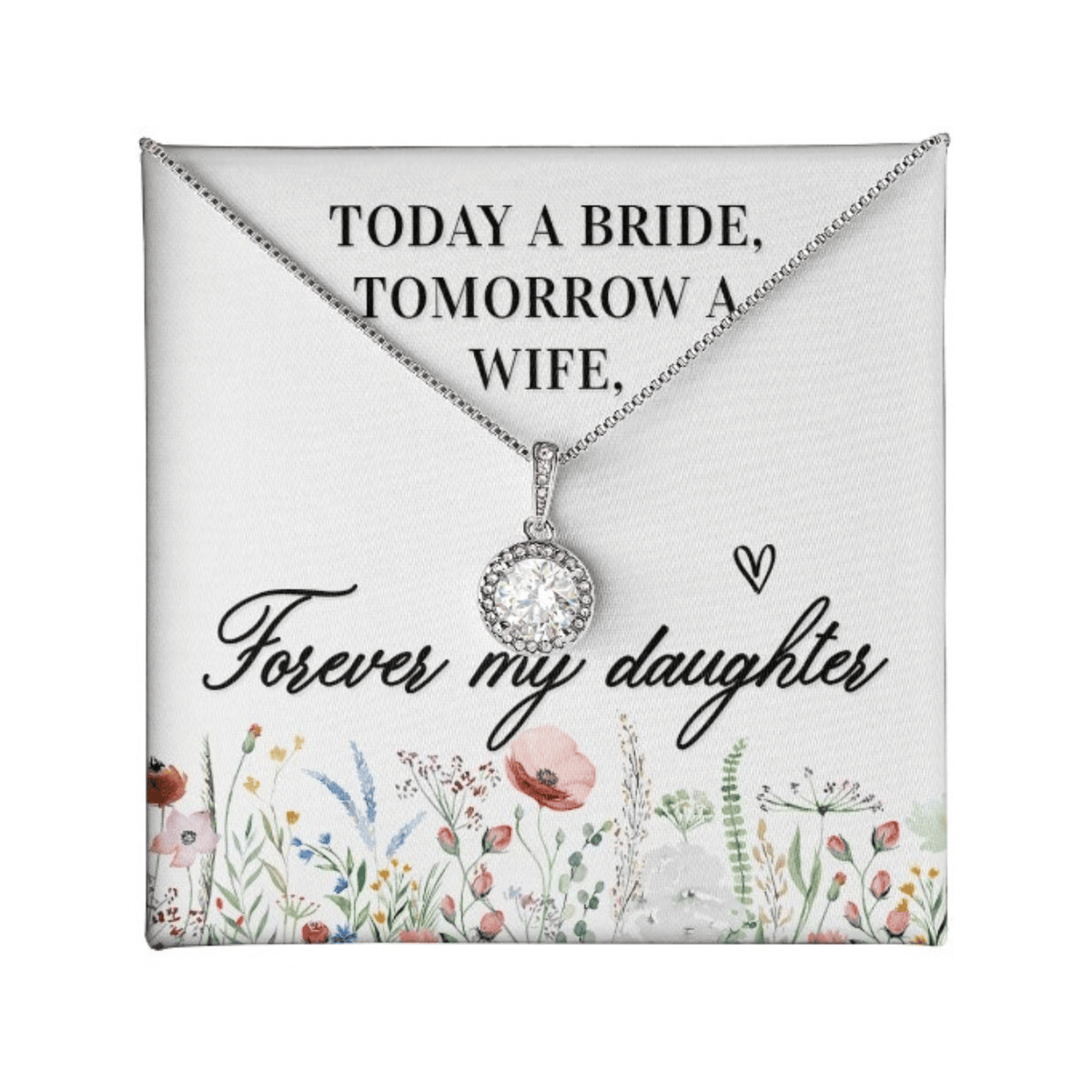 A bridal shower gift card featuring a silver necklace with a clear round gemstone pendant. The card has a white background with black text reading 'TODAY A BRIDE, TOMORROW A WIFE, Forever my daughter' and a watercolor floral border at the bottom.
