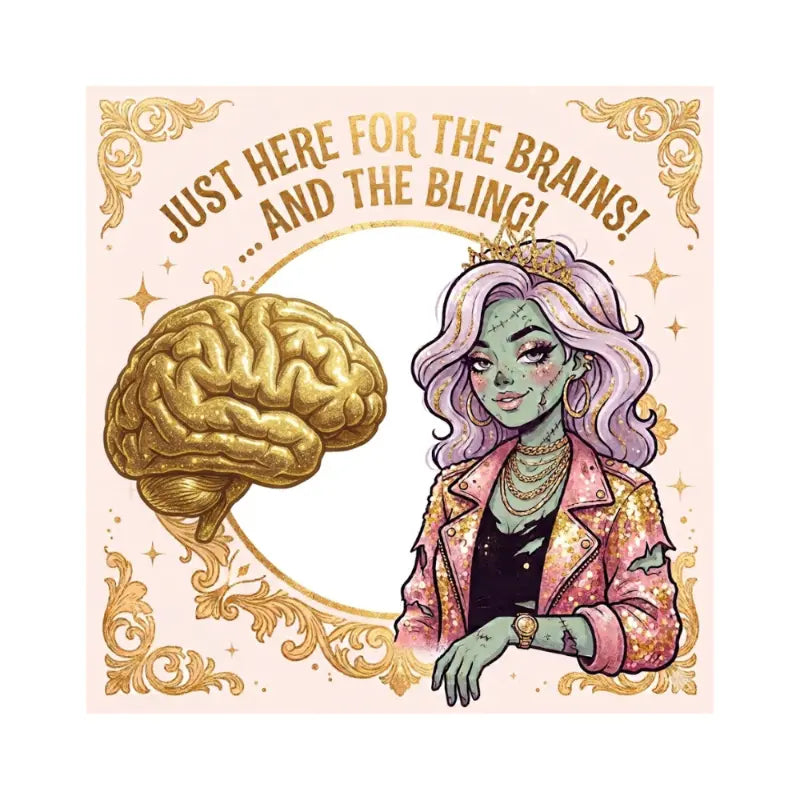 A square graphic print featuring a stylized illustration of a woman with lavender hair, a gold brain, and a pink glittery jacket next to a large gold brain. The text reads 'JUST HERE FOR THE BRAINS! .